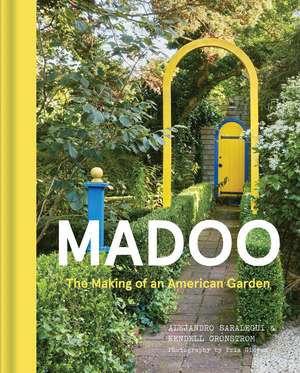 Madoo: The Making of an American Garden de Alejandro Saralegui