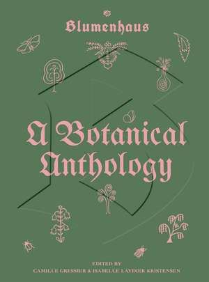 Blumenhaus: A Botanical Anthology de Camille Gressier