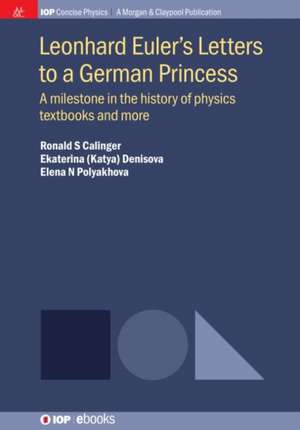 Leonhard Euler's Letters to a German Princess de Ronald S Calinger