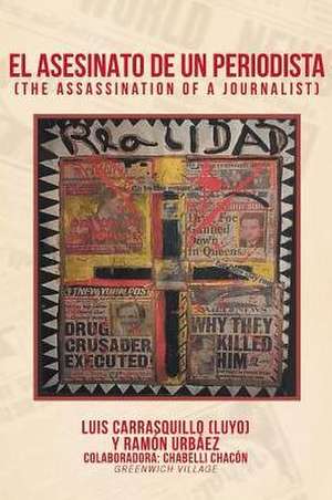 EL ASESINATO DE UN PERIODISTA de Luis Carrasquillo (Luyo)