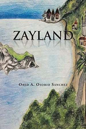 Zayland de Obed A. Osorio Sánchez