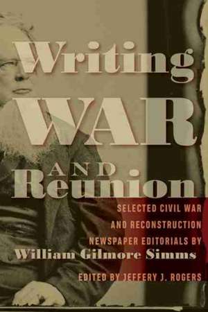 Writing War and Reunion de Jeffery J Rogers