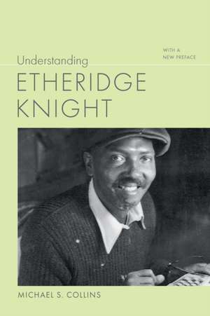 Understanding Etheridge Knight de Michael S Collins