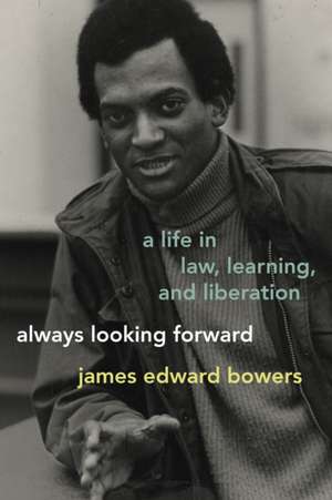 Always Looking Forward de James Edward Bowers