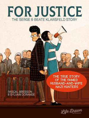 For Justice: The Serge & Beate Klarsfeld Story de Pascal Bresson