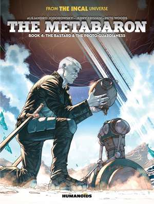 The Metabaron Book 4: The Bastard and the Proto-Guardianess de Jerry Frissen