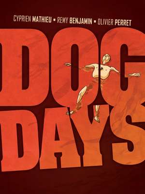 Dog Days de Cyprien Mathieu