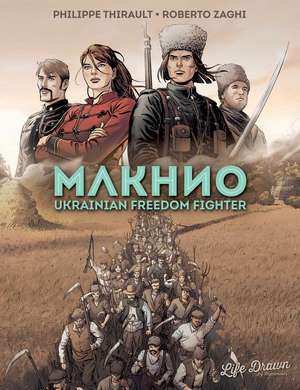 Makhno: Ukrainian Freedom Fighter de Philippe Thirault