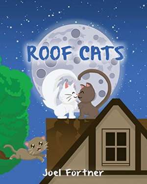 Roof Cats de Joel Fortner