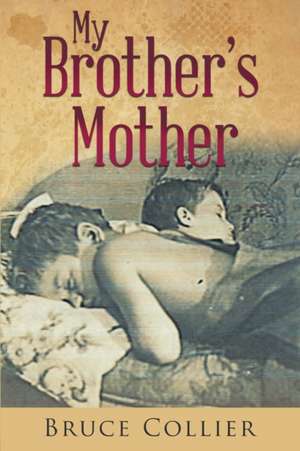 My Brother's Mother de Bruce Collier