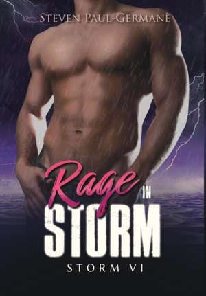 Rage in Storm de Steven Paul Germane