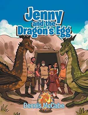 Jenny and the Dragon's Egg de Dennis McCabe