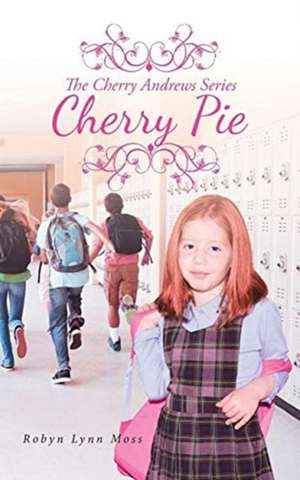 Cherry Pie de Robyn Lynn Moss