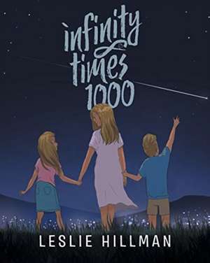 Infinity Times 1000 de Leslie Hillman