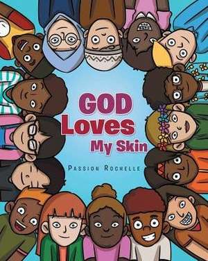 God Loves My Skin de Passion Rochelle