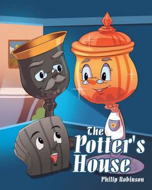 The Potter's House de Philip Robinson