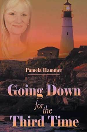 Going Down for the Third Time de Pamela Hammer