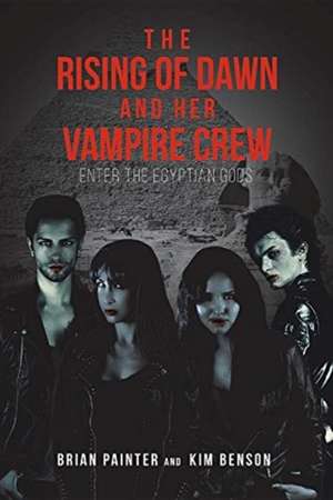 The Rising of Dawn and Her Vampire Crew de Brian Painter