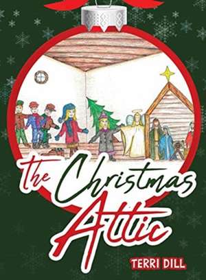 The Christmas Attic de Terri Dill