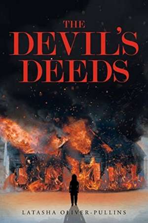 The Devil's Deeds de Latasha Oliver-Pullins