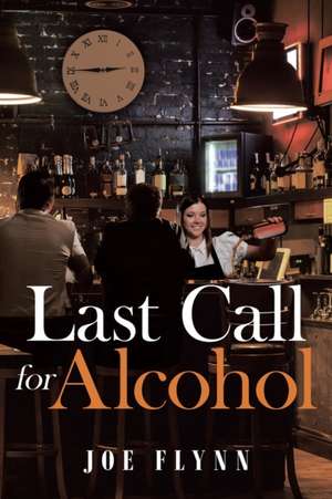 Last Call for Alcohol de Joe Flynn