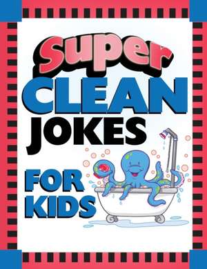 Super Clean Jokes for Kids de Barbour Publishing