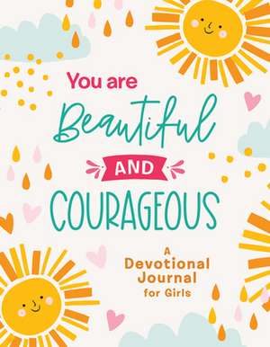 You Are Beautiful and Courageous de Compiled By Barbour Staff