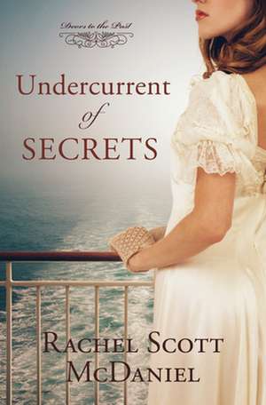 Undercurrent of Secrets: Volume 4 de Rachel Scott McDaniel