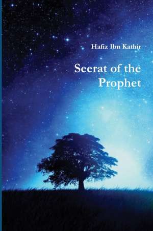 Seerat of the Prophet de Hafiz Ibn Kathir