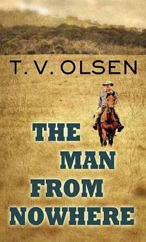 The Man from Nowhere de T. V. Olsen