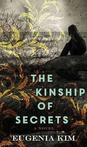 The Kinship of Secrets de Eugenia Kim