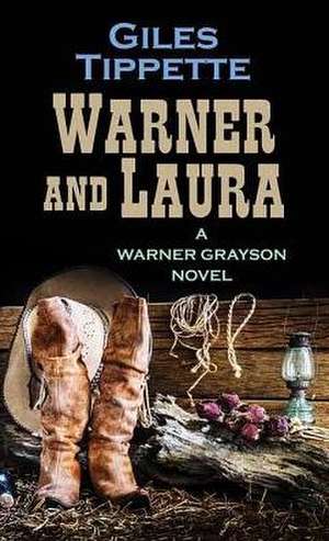 Warner and Laura: Warner Grayson Novel de Giles Tippette