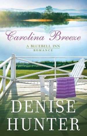 Carolina Breeze: A Bluebell Inn Romance de Denise Hunter