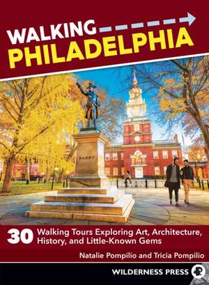 Walking Philadelphia de Natalie Pompilio