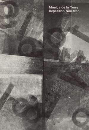 Repetition Nineteen de Monica de la Torre