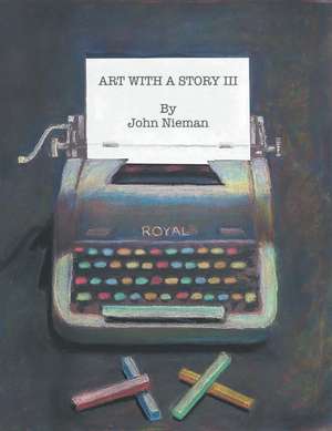 Art With A Story III de John Nieman