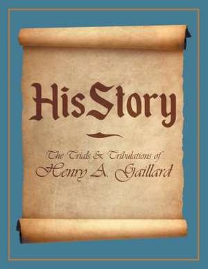 HisStory de Henry A. Gaillard