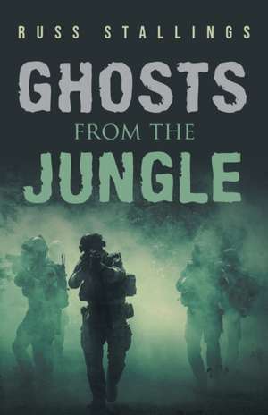 Ghosts from the Jungle de Russ Stallings