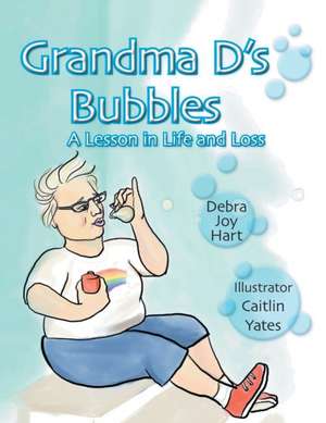 Grandma D's Bubbles de Debra Joy Hart