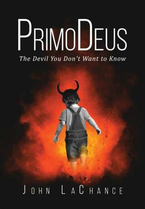 PrimoDeus de John LaChance