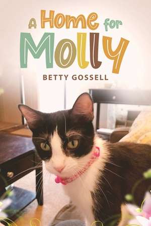 A Home For Molly de Betty Gossell