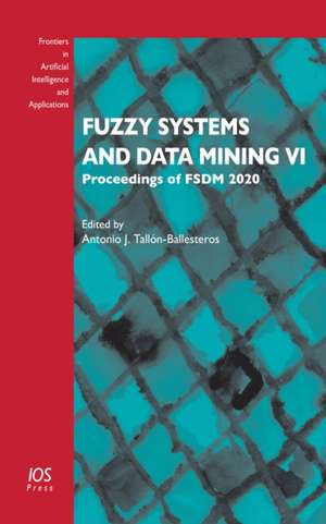 Fuzzy Systems and Data Mining VI de Antonio J. Tallón-Ballesteros