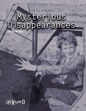 Unexplained Mysterious Disappearances de Kevin Walker