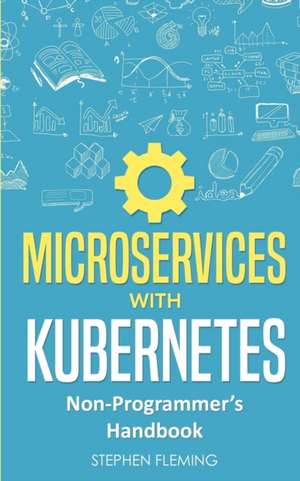 Microservices with Kubernetes de Stephen Fleming