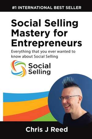 Social Selling Mastery for Entrepreneurs de Chris J Reed