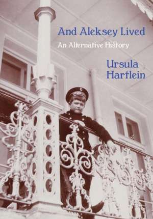 And Aleksey Lived de Ursula Hartlein