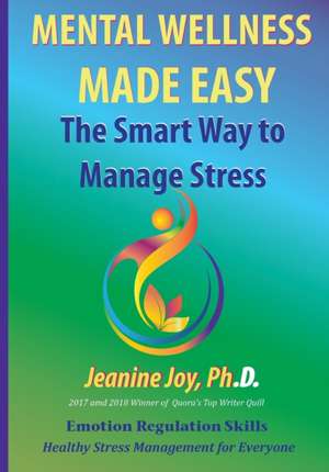 Mental Wellness Made Easy de Jeanine Joy