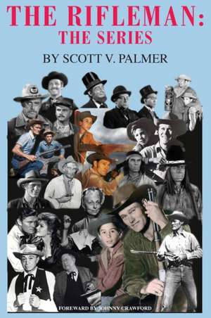 The Rifleman de Scott V Palmer