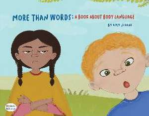 More Than Words- A Book About Body Language de Amy Mary Jivani