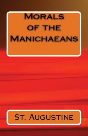 Morals of the Manichaeans de St Augustine